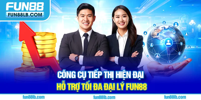 Công cụ tiếp thị hiện đại hỗ trợ tối đa đại lý FUN88 Công cụ tiếp thị hiện đại hỗ trợ tối đa đại lý FUN88